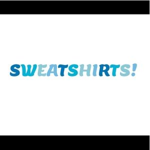 Sweatshirts!